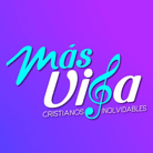 Más Vida - Cristianos Inolvidables